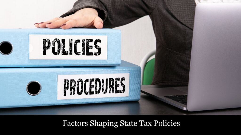 Factors Shaping State Tax Policies