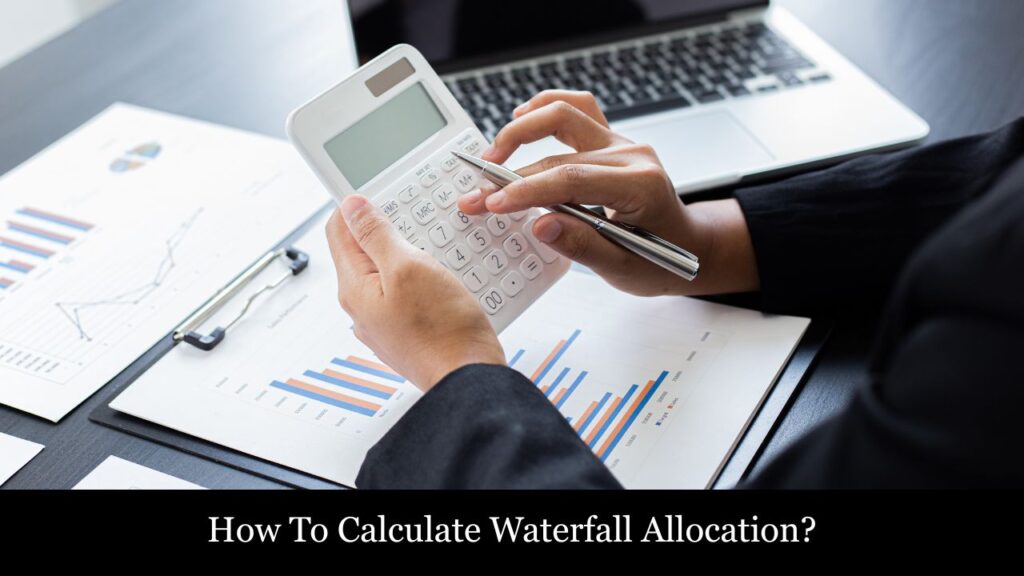 How To Calculate Waterfall Allocation?